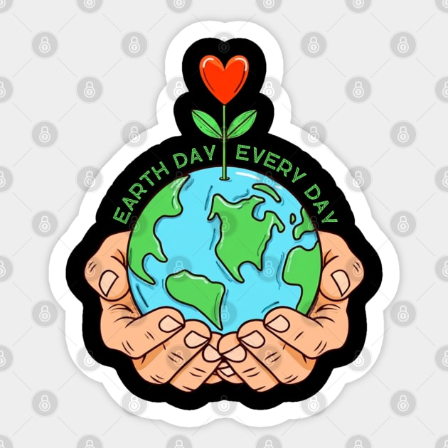 Earth Day Every Day Sticker by Creatifly Graphic Tees